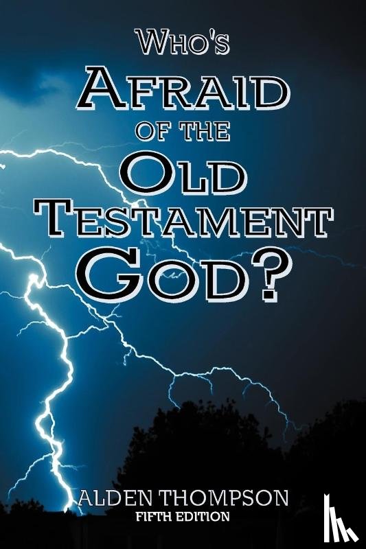 Thompson, Alden L - Who's Afraid of the Old Testament God?