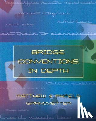 Granovetter, Pamela, Granovetter, Matthew - Bridge Conventions in Depth