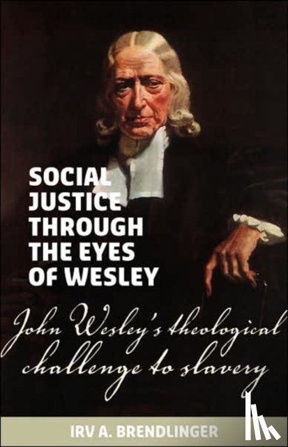 Brendlinger, Irv a - Social justice through the eyes of Wesley