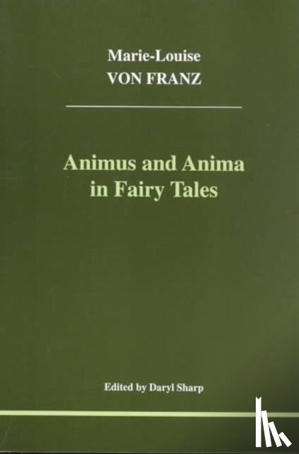 Franz, Marie-Louise Von - Animus and Anima in Fairy Tales