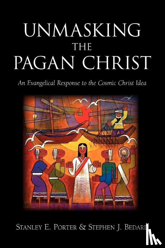 Porter, Stanley, E., Bedard, Stephen , J. - Unmasking the Pagan Christ