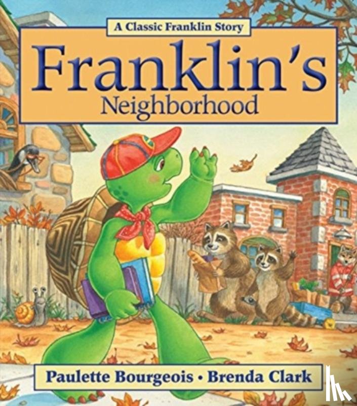 Bourgeois, Paulette - Franklin's Neighborhood