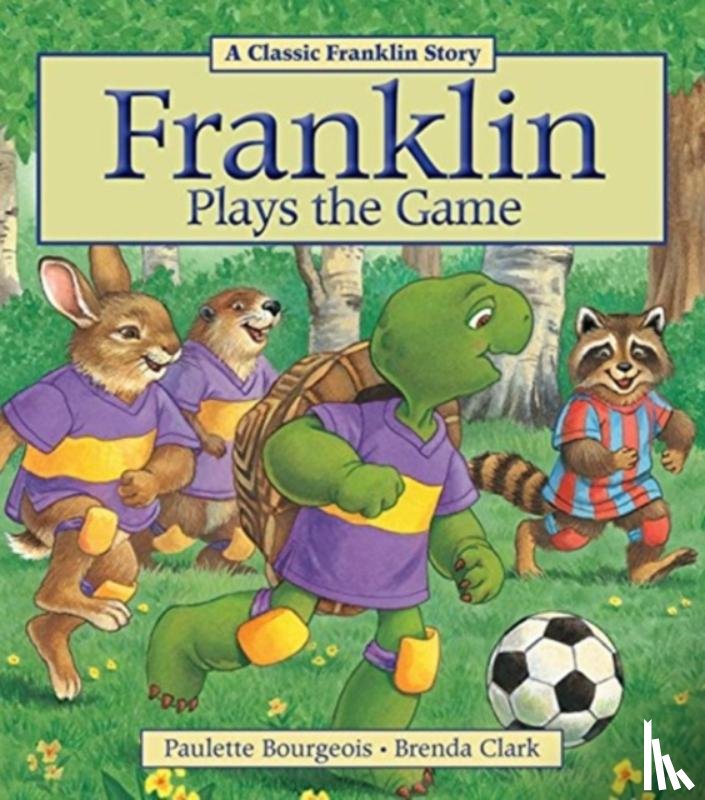 Bourgeois, Paulette - Franklin Plays the Game