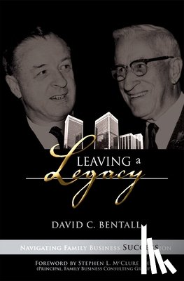 Bentall, David C - Leaving a Legacy