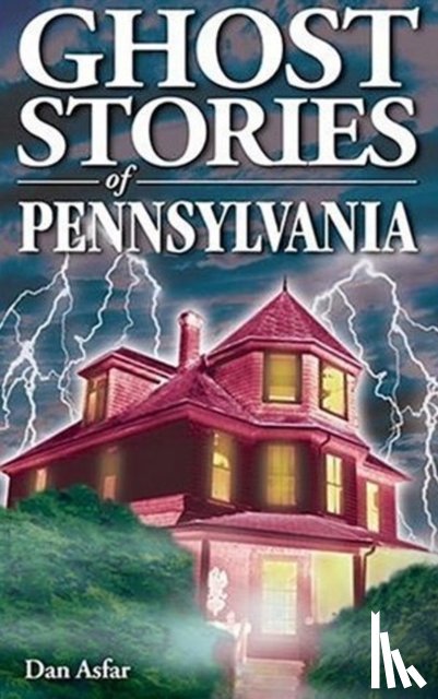Asfar, Dan, BA - Ghost Stories of Pennsylvania