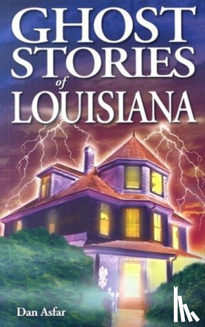 Asfar, Dan - Ghost Stories of Louisiana
