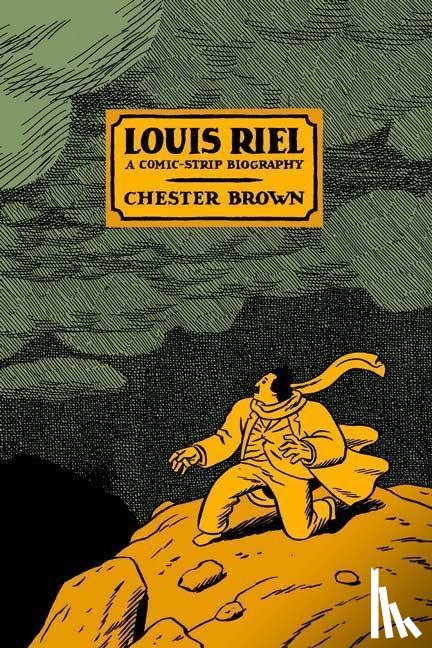 Brown, Chester - Louis Riel - a Comic-Strip Biography