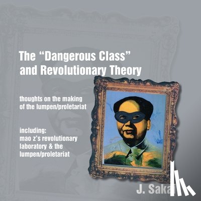 Sakai, J. - The "Dangerous Class" and Revolutionary Theory