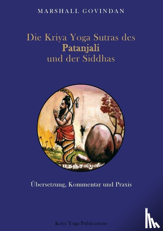 Govindan, Marshall - Die Kriya Yoga Sutras des Patanjali und der Siddhas