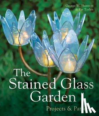 Shannon, George W., Torlen, Pat - The Stained Glass Garden