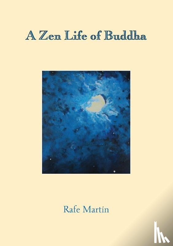 Martin, Rafe - A Zen Life of Buddha