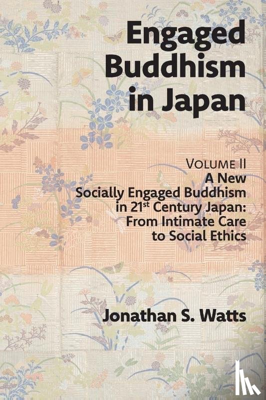 Watts, Jonathan S. - Engaged Buddhism in Japan, volume 2