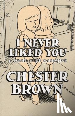 Brown, Chester - I Never Liked You