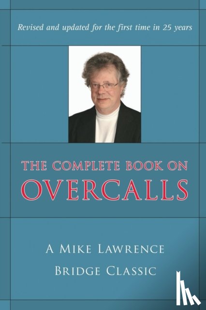 Lawrence, Mike - The Complete Book on Overcalls in Contract Bridge