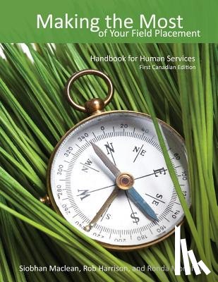 MacLean, Siobhan - Making the Most of Your Field Placement: Handbook for Human Services
