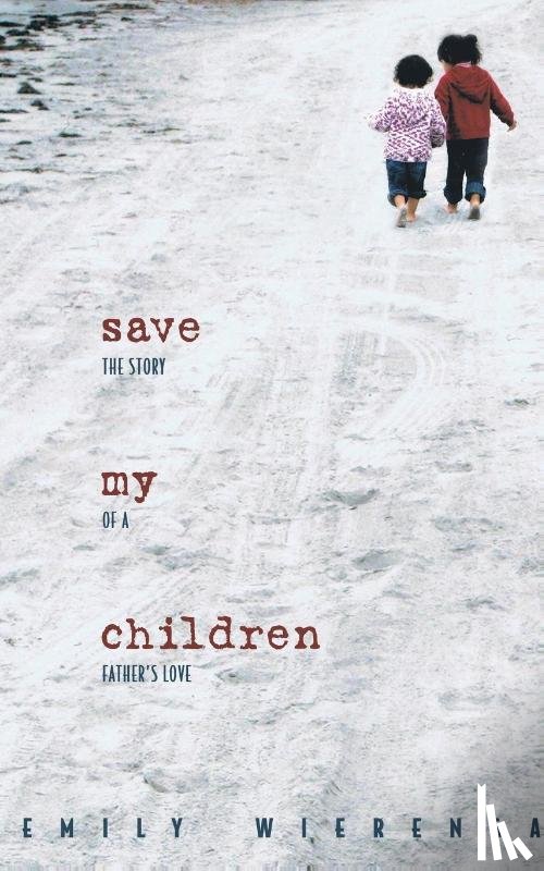 Wierenga, Emily - Save My Children