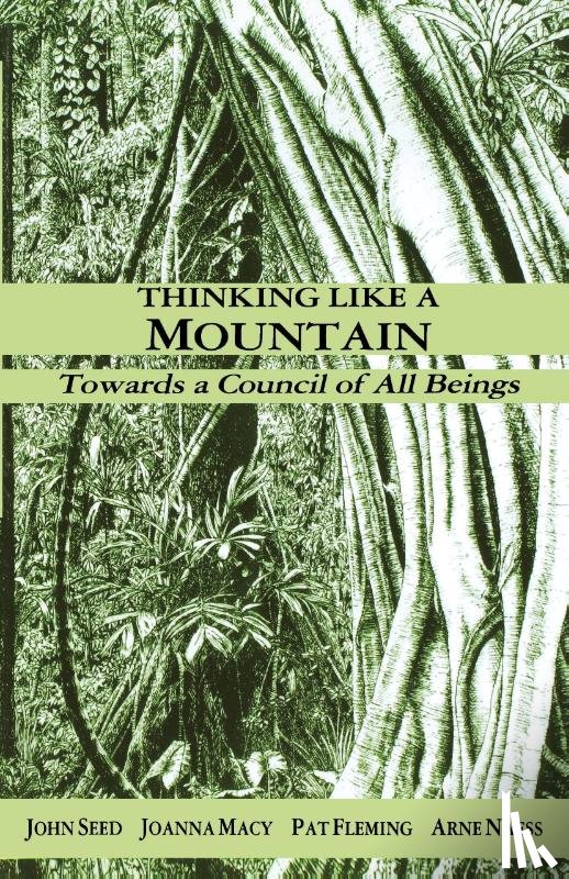 Seed, John, Macy, Joanna, Fleming, Pat, Naess, Arne - Thinking Like a Mountain