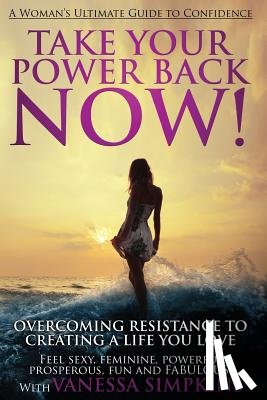 Simpkins, Vanessa - Take Your Power Back Now