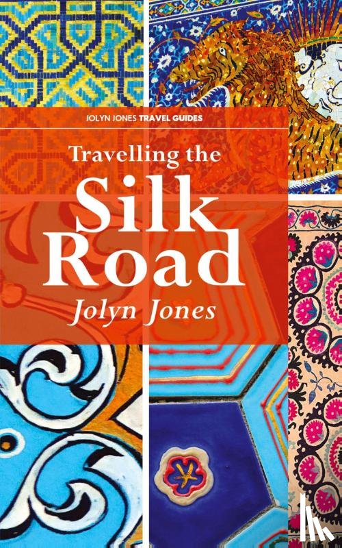 Jones, Jolyn - Travelling The Silk Road