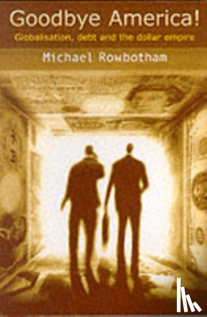Rowbotham, Michael - Goodbye America!