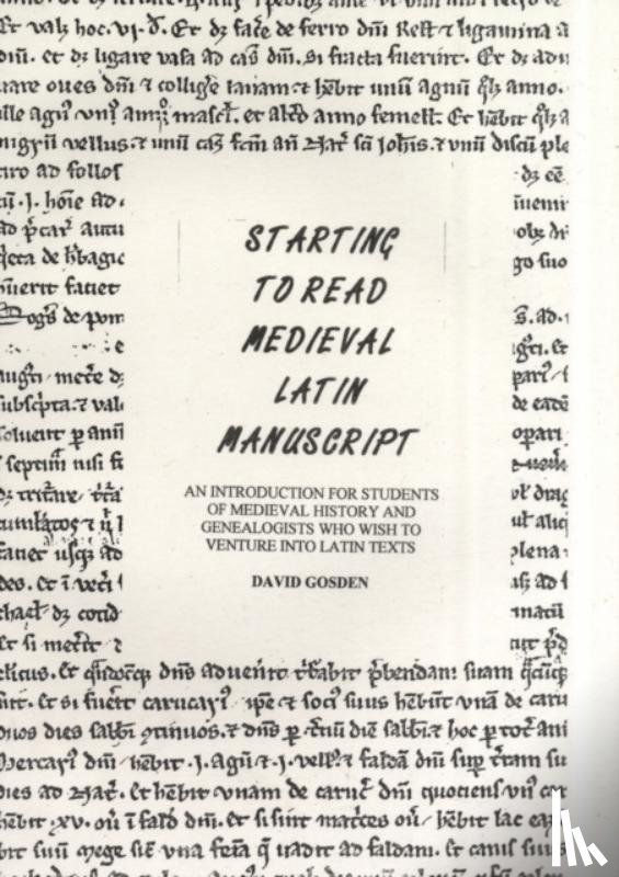 Gosden, David - Starting to Read Medieval Latin Manuscript