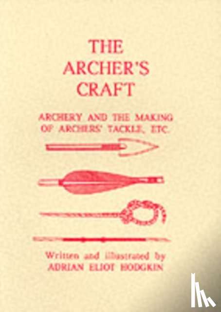 Hodgkin, Adrian Eliot - The Archer's Craft