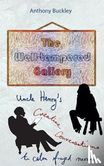 Buckley, Anthony - The Well-Tempered Gallery