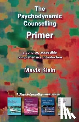 Klein, Mavis - The Psychodynamic Counselling Primer