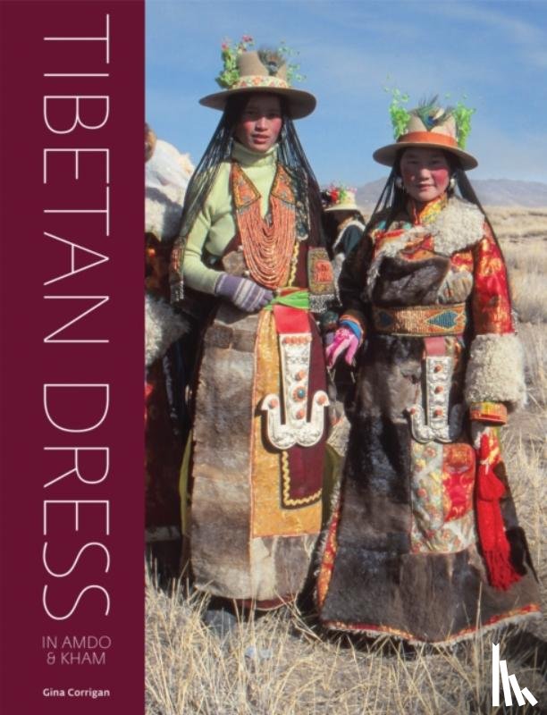 Corrigan, Gina - Tibetan Dress in Amdo & Kham