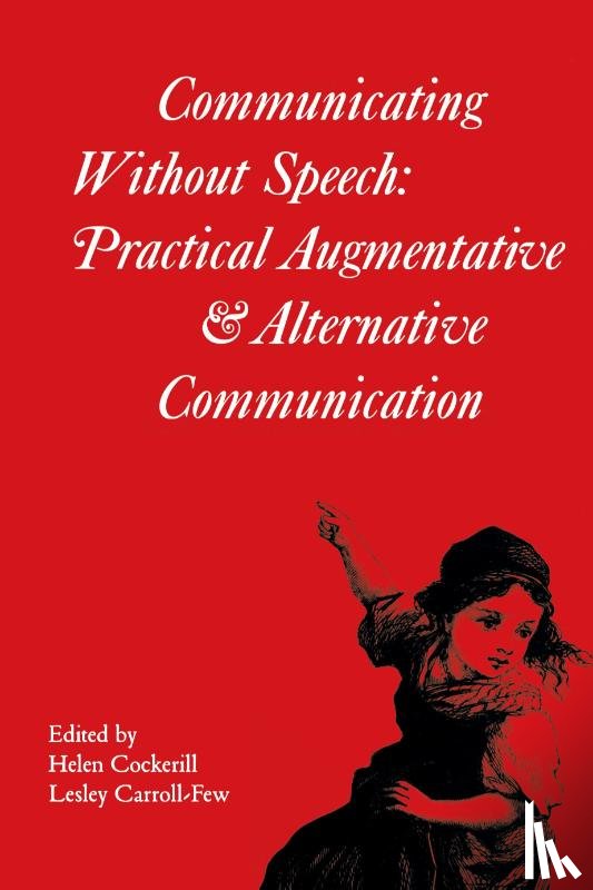 Cockerill, H - Communicating without Speech - Practical Augmentative and Alternative Communication Clinics in Development Medicine 156