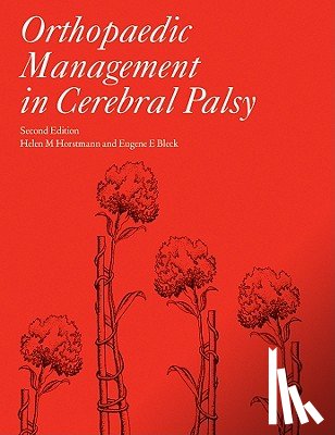 Meeks Horstmann, Helen, Bleck, Eugene - Orthopaedic Management in Cerebral Palsy 2nd Edition
