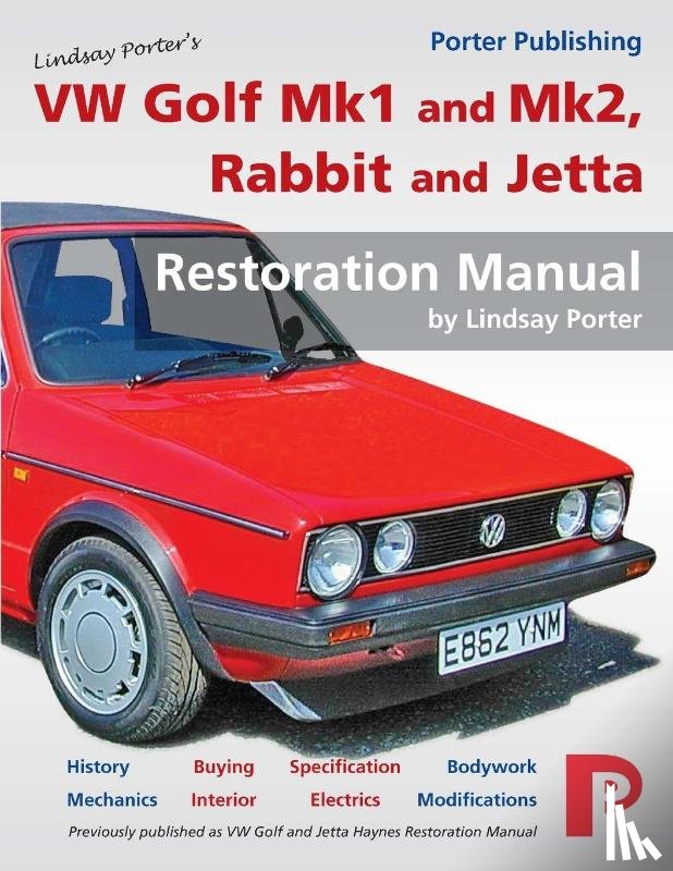 Porter, Lindsay - VW Golf Mk1 and Mk2, Rabbit and Jetta Restoration Manual