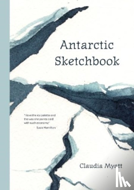 Myatt, Claudia - Antarctic Sketchbook