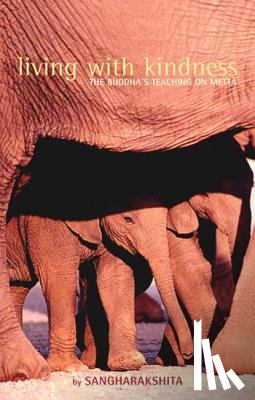 Sangharakshita, Bikshu - Living with Kindness