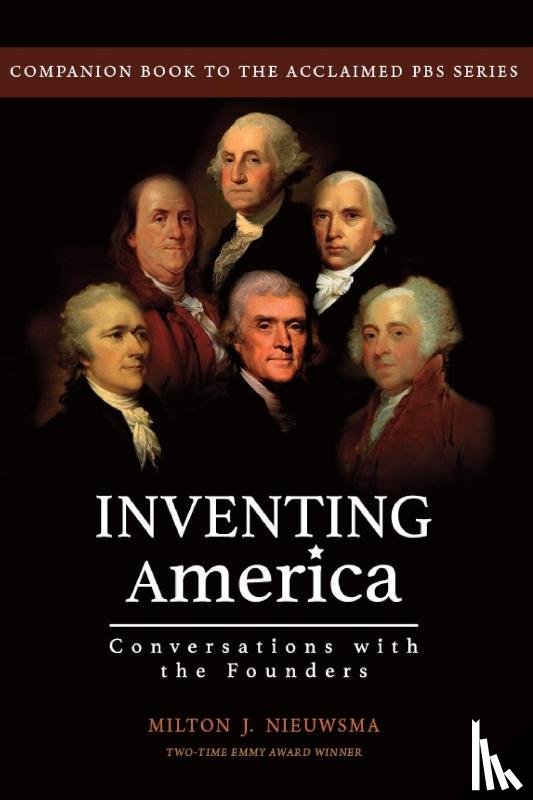Nieuwsma, Milton J - Inventing America-Conversations with the Founders