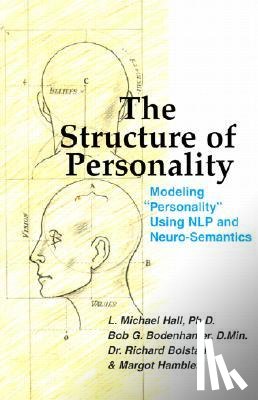 Hall, L Michael, Bodenhamer, Bob G, Bolstad, Richard - The Structure of Personality