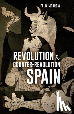 Morrow, Felix - Revolution & Counter-revolution in Spain