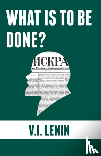 Lenin, Vladimir Ilyich - What is to be done?