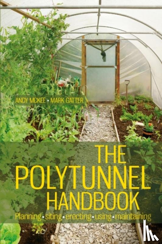 McKee, Andy, Gatter, Mark - The Polytunnel Handbook