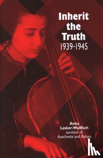 Lasker-Wallfisch, Anita - Inherit the Truth 1939-1945