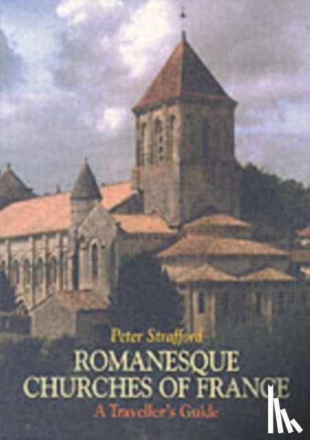 Strafford, Peter - Romanesque Churches of France