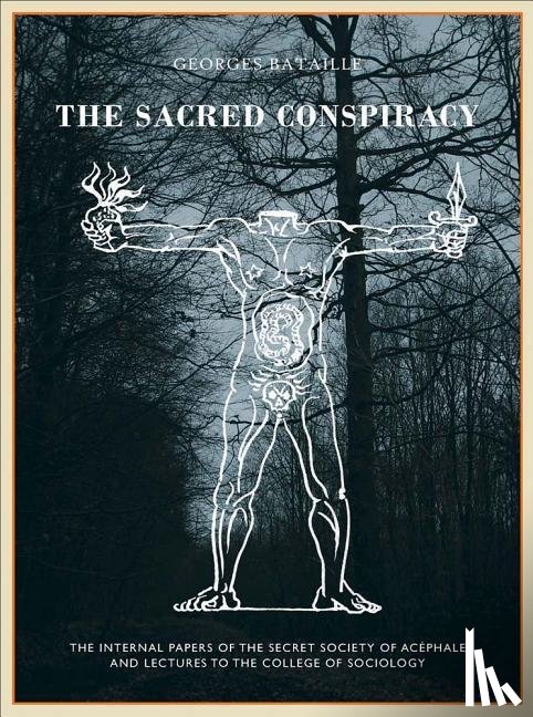 Bataille, Georges, Caillois, Roger, Leiris, Michel - The The Sacred Conspiracy