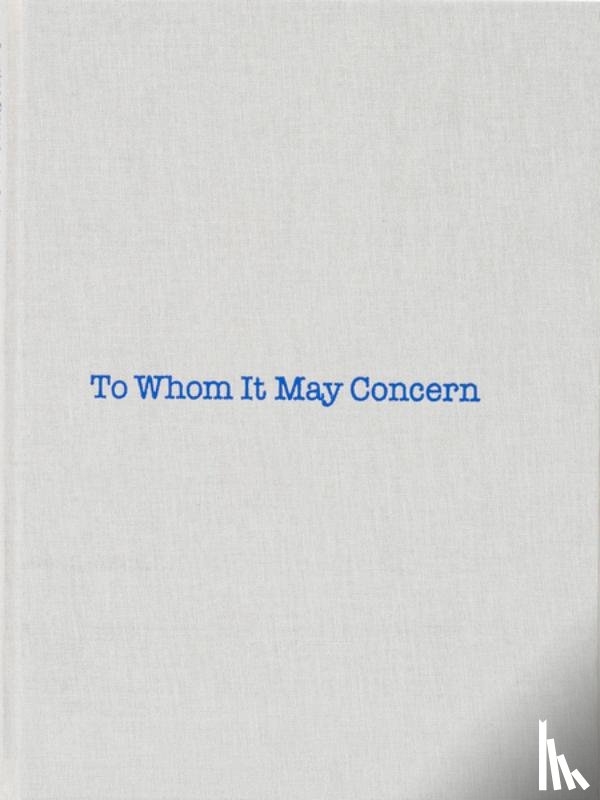 Bourgeois, Louise, Indiana, Gary - Louise Bourgeois: To Whom It May Concern