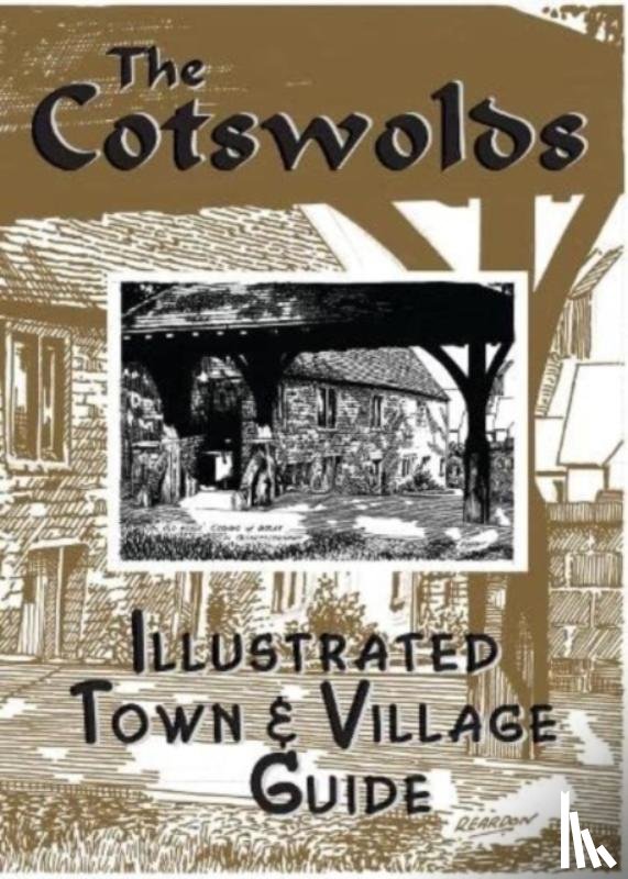 Reardon, Peter - The Cotswolds illustrated Town & Village Guide