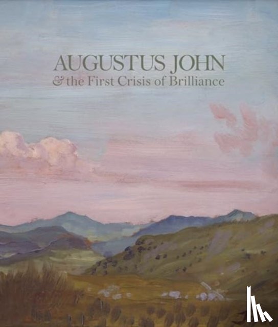 Haycock, David Boyd - Augustus John & the First Crisis of Brilliance