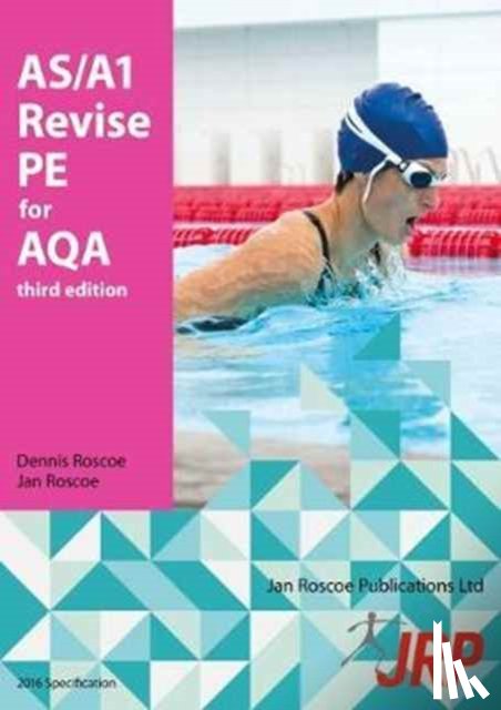 Roscoe, Dennis, Roscoe, Jan, Davis, Bob - AS/A1 Revise PE for AQA