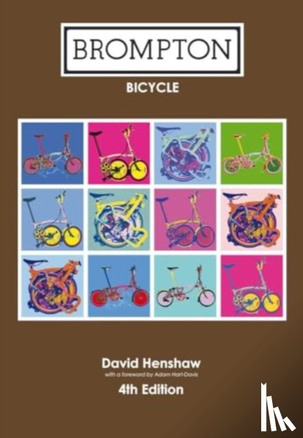 Henshaw, David - Brompton Bicycle (Fourth Edition)