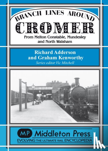 Adderson, Richard, Kenworthy, Graham - Branch Lines Around Cromer