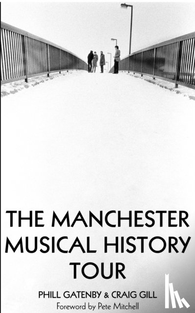 Gatenby, Phill, Gill, Craig - Manchester Musical History Tour
