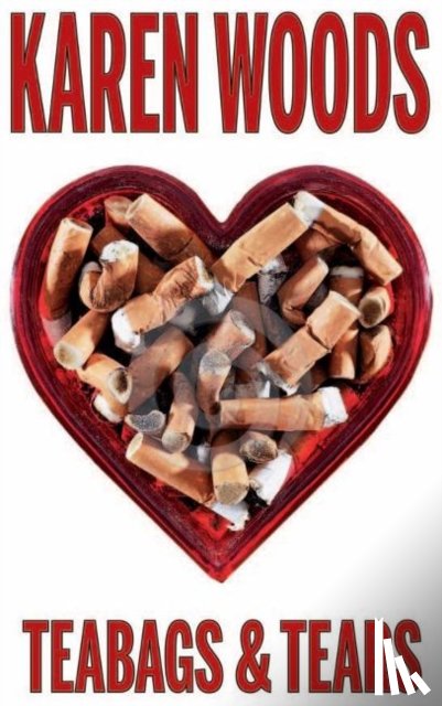 Woods, Karen - Teabags & Tears